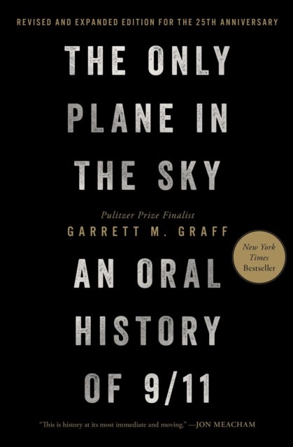 Only Plane in the Sky (Revised and Expanded Edition for the 25th Anniversary) - An Oral History of 9/11
