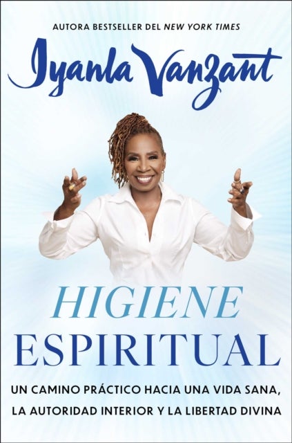 Higiene espiritual, Spanish-language edition of Spiritual Hygiene - Un camino practico hacia una vida sana, la autoridad interior y la libertad divina