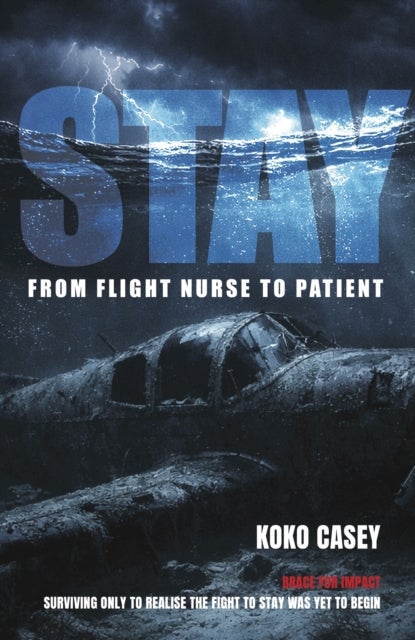 Stay - From flight nurse to patient