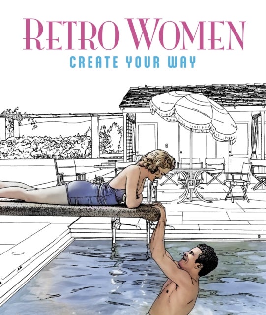 Retro Women Colouring Book - Create Your Way