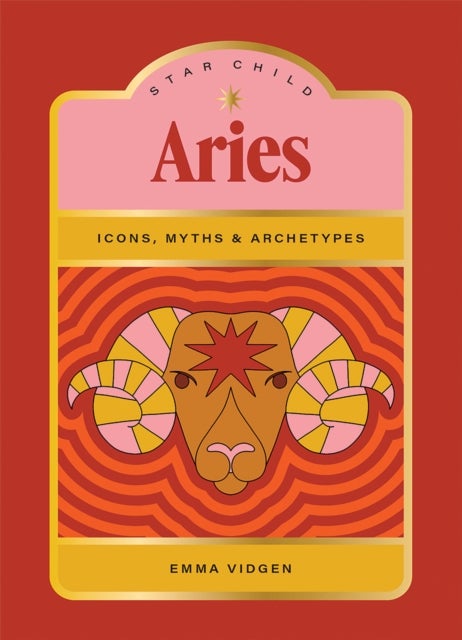 Star Child: Aries - Icons, Myths and Archetypes