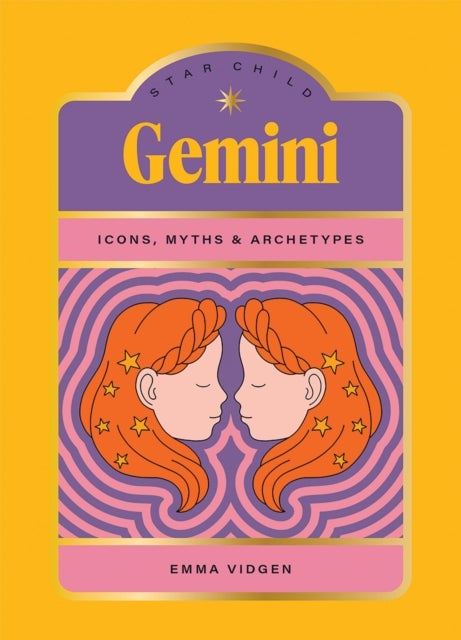 Star Child: Gemini - Icons, Myths and Archetypes