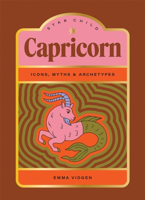 Star Child: Capricorn - Icons, Myths and Archetypes