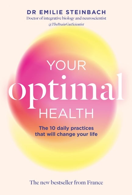 Your Optimal Health - The Daily Practices That Will Change Your Life