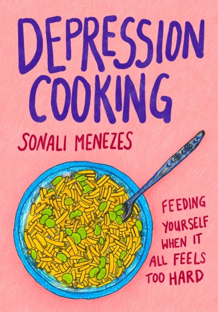 Depression Cooking - Feeding Yourself When It All Feels Too Hard