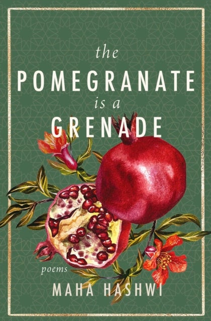 The Pomegranate is a Grenade - Poems