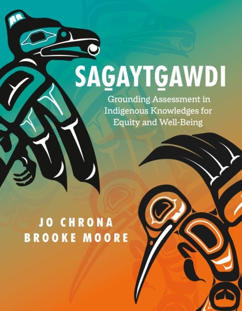 Sagaytgawdi - Grounding Assessment in Indigenous Knowledges for Equity and Well-Being