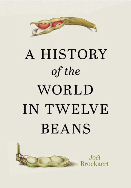 A History of the World in Twelve Beans