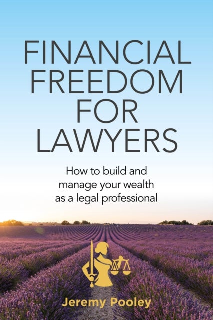 Financial Freedom for Lawyers - How to build and manage your wealth as a legal professional