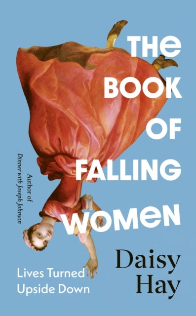 The Book of Falling Women - Lives Turned Upside Down