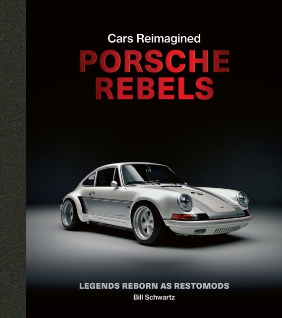 Porsche Rebels - Legends Reborn as Restomods