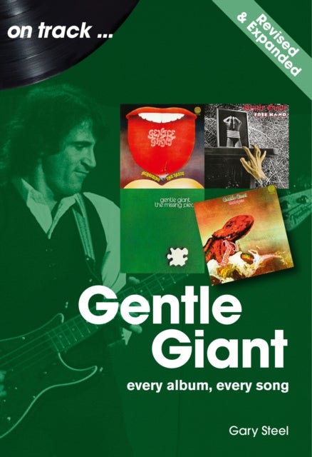 Gentle Giant On Track – Revised and Updated - Every Album, Every Song