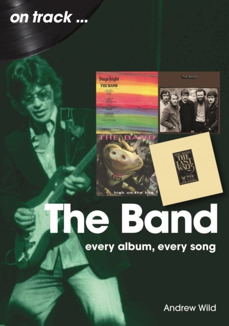 The Band On Track - Every Album, Every Song