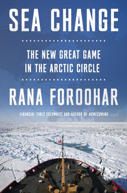 Sea Change - The New Great Game in the Arctic Circle