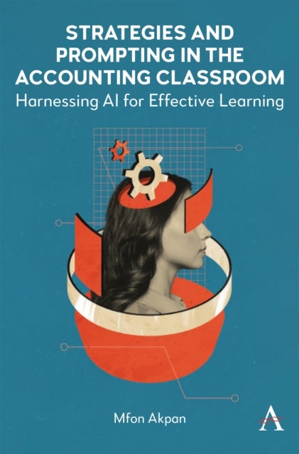 Strategies and Prompting in the Accounting Classroom - Harnessing AI for Effective Learning