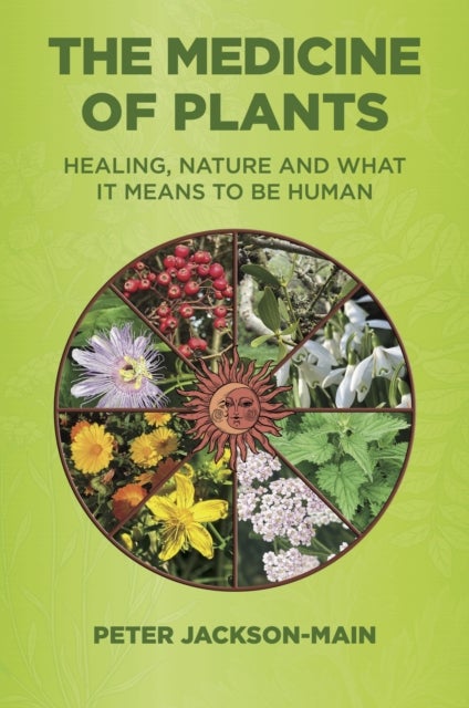 The Medicine of Plants - Healing, Nature, and What It Means to Be Human