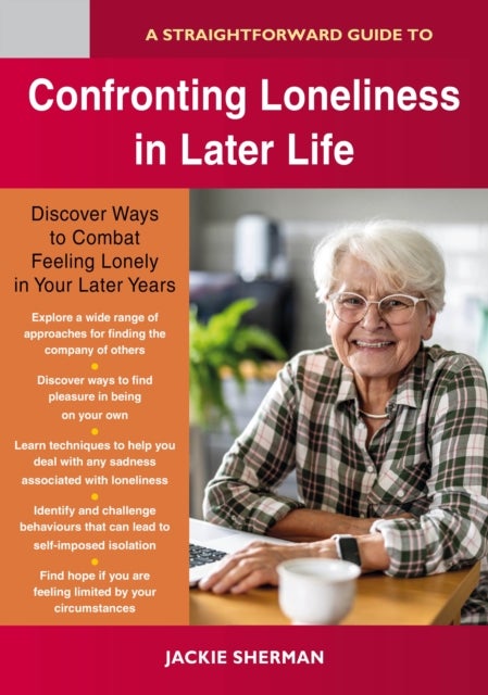A Straightforward Guide to Confronting Loneliness in Later Life