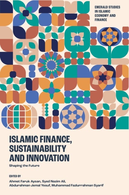 Islamic Finance, Sustainability and Innovation - Shaping the Future