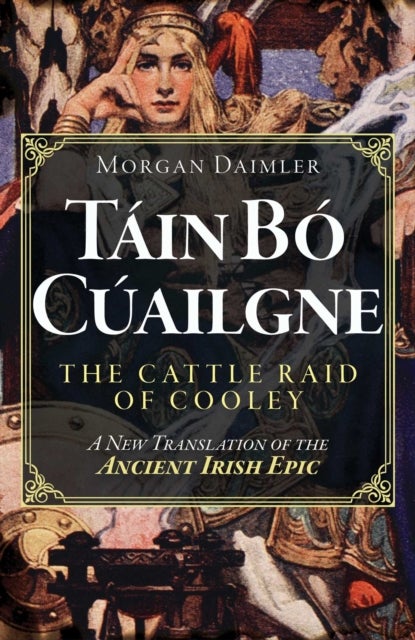Tain Bo Cuailgne - The Cattle Raid of Cooley