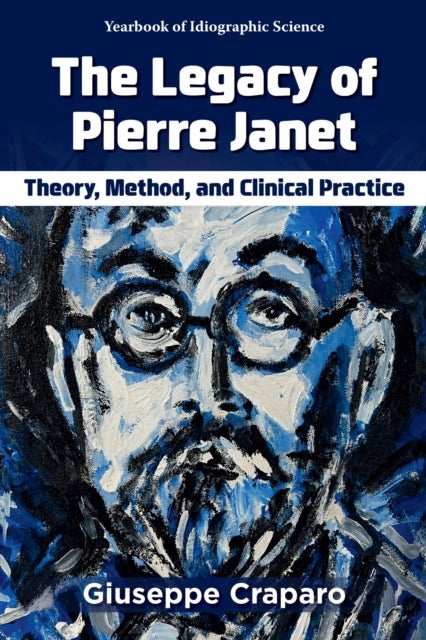 Legacy of Pierre Janet - Theory, Method, and Clinical Practice