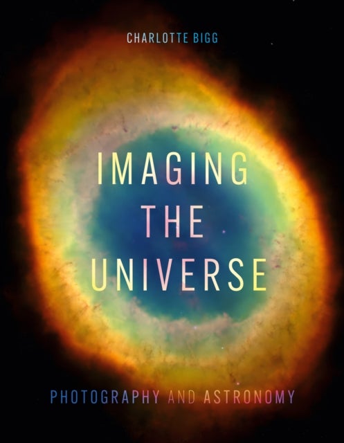 Imaging the Universe - Photography and Astronomy