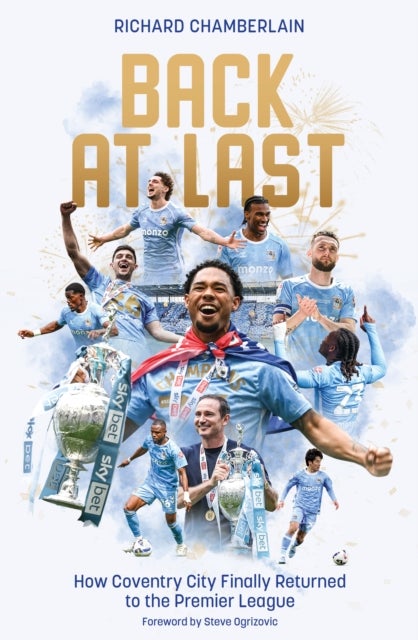 Back at Last - How Coventry City Finally Returned to the Premier League