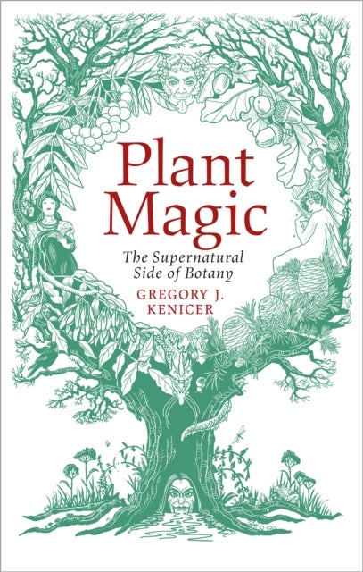 Plant Magic - The Supernatural Side of Botany