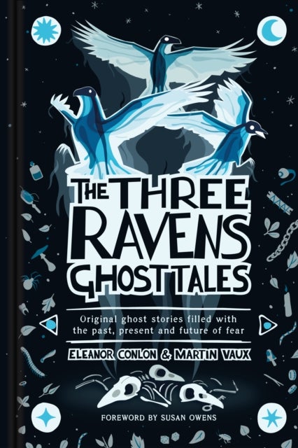 The Three Ravens Ghost Tales - Original ghost stories filled with the past, present and future of fear