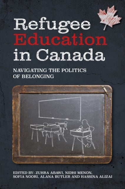 Refugee Education in Canada - Navigating the Politics of Belonging