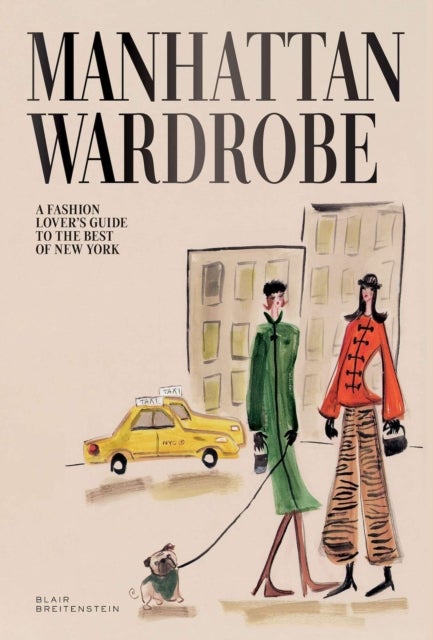 Manhattan Wardrobe - A Fashion Lover’s Guide to the Best of New York