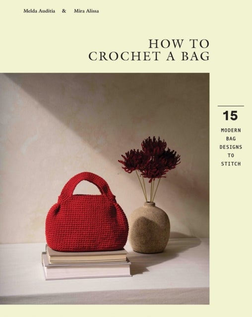 How to Crochet a Bag - 15 Modern Bag Designs to Stitch