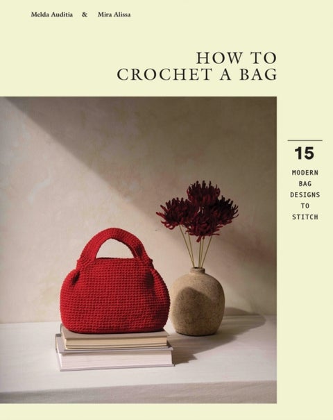 How to Crochet a Bag - 15 Modern Bag Designs to Stitch