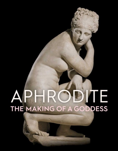 Aphrodite - The Making of a Goddess