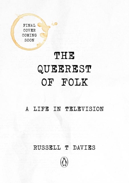 The Queerest of Folk - A Life in Television