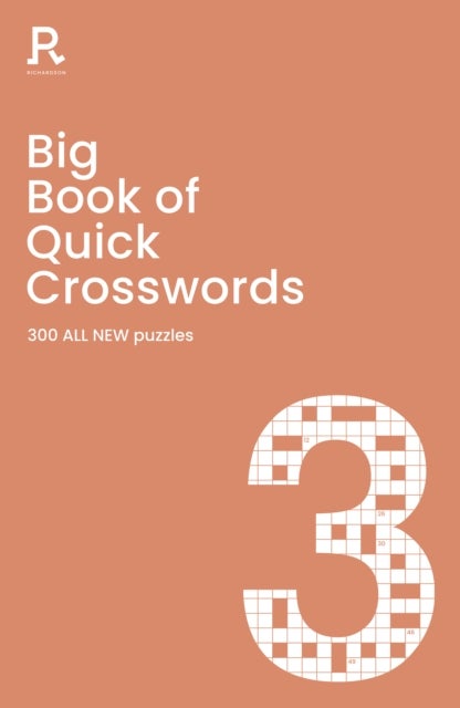 Big Book of Quick Crosswords Book 3 NEW EDITION - a bumper crossword book for adults containing 300 ALL NEW puzzles