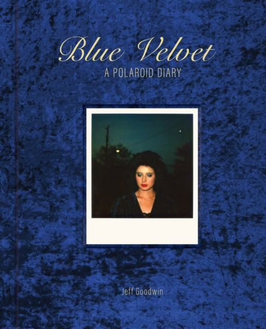 Blue Velvet: A Polaroid Diary