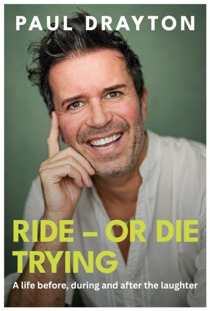 Ride – Or Die Trying - A life before, during and after the laughter