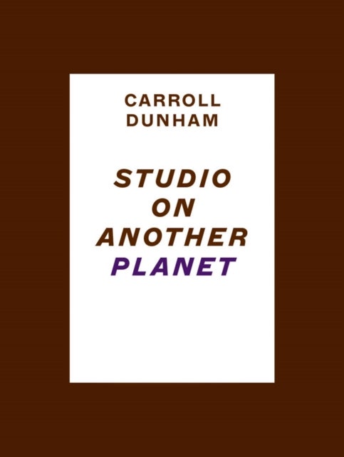 Carroll Dunham: Studio on Another Planet