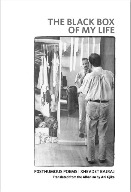 The Black Box of My Life - Posthumous Poems , Xhevdet Bajraj