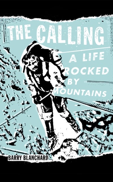 The Calling - A Life Rocked by Mountains