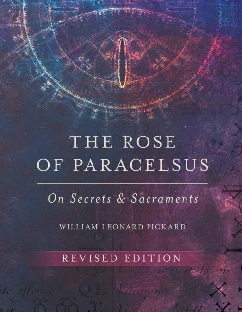The Rose of Paracelsus - On Secrets and Sacraments