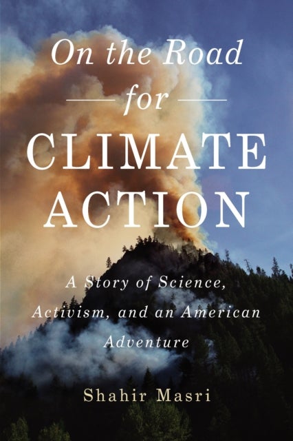 On the Road for Climate Action - A Story of Science, Activism, and an American Adventure