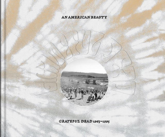 An American Beauty: Grateful Dead 1965–1995
