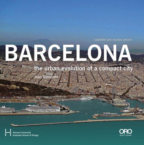 Barcelona - The Urban Evolution of a Compact City