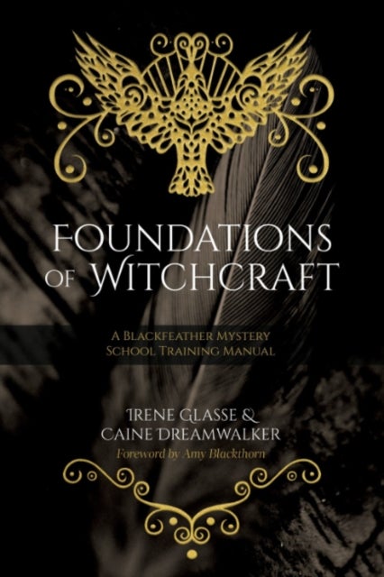 Foundations of Witchcraft - A Blackfeather Mystery School Training Manual