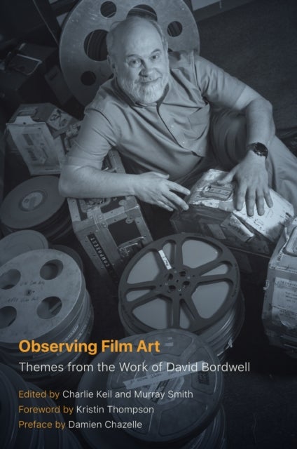 Observing Film Art - Themes from the Work of David Bordwell