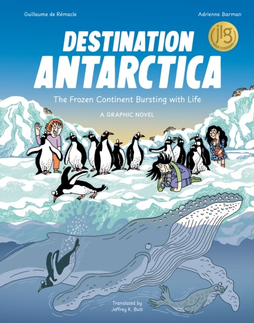 Destination Antarctica - The Frozen Continent Bursting with Life (A Graphic Novel)
