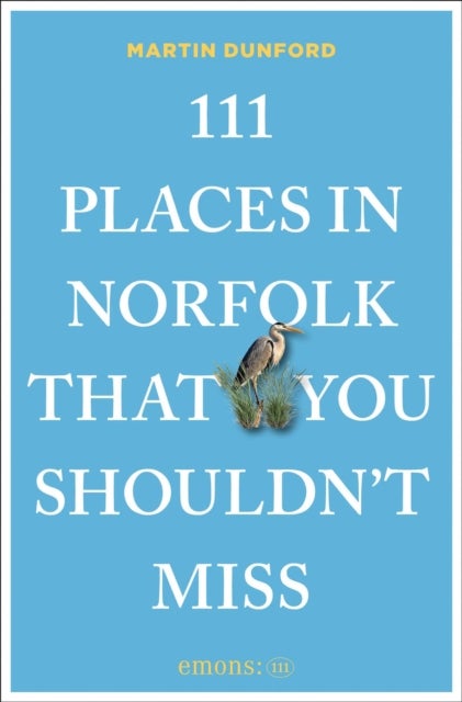 111 Places in Norfolk That You Shouldn't Miss