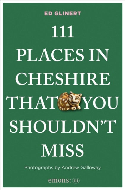 111 Places in Cheshire That You Shouldn't Miss