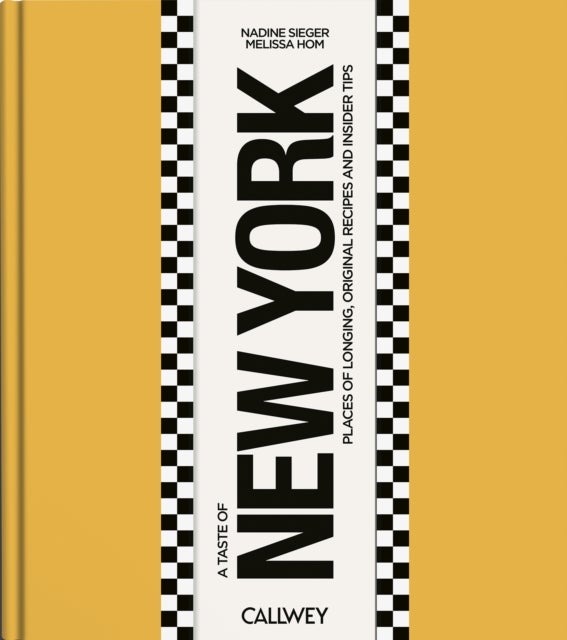 A Taste of New York - Places of longing, original recipes and insider tips